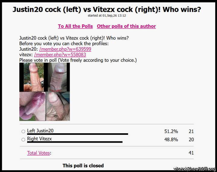 Justin20 has bigger, harder and nicer cock!!!