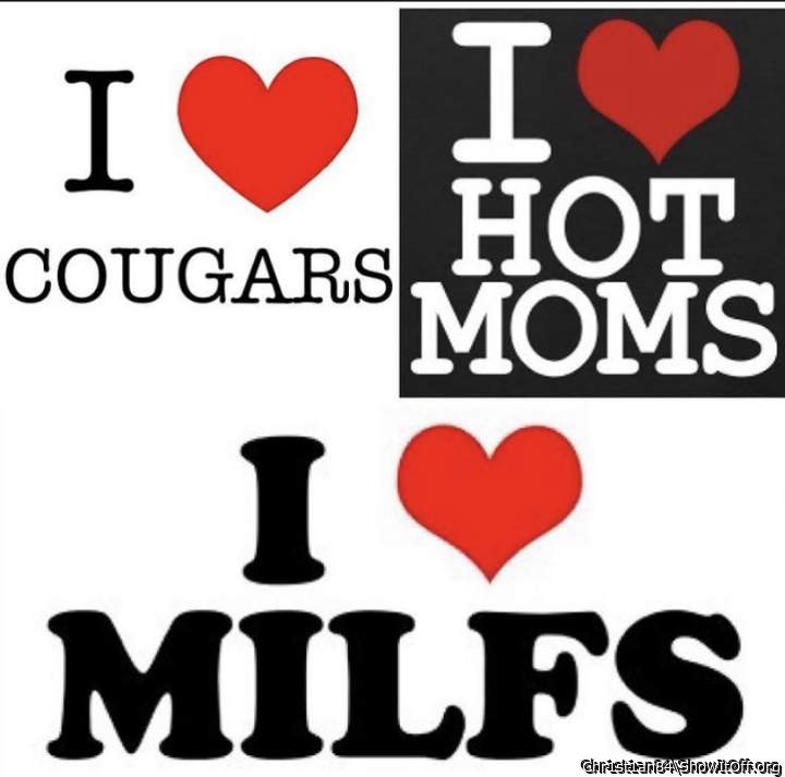 Quite sure the cougars, hot moms and milfs are loving you� t