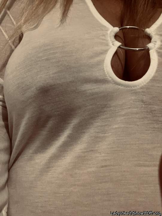 Seeing your nipples poking through in combination with that 