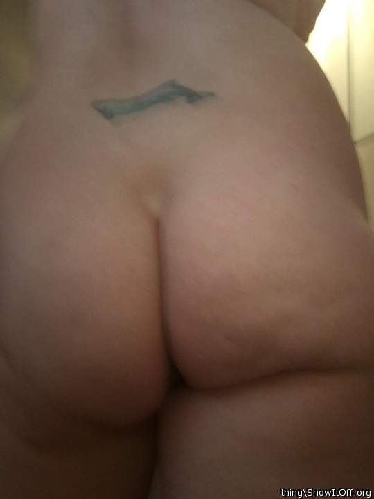 You have a nice round ass